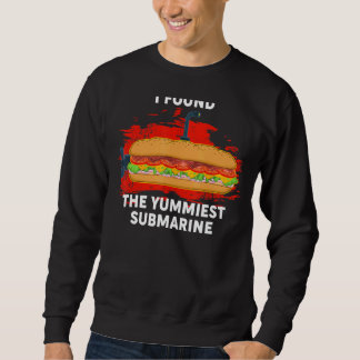 Yummiest Submarine Hoagie Sub Sandwich Pun Food Sweatshirt