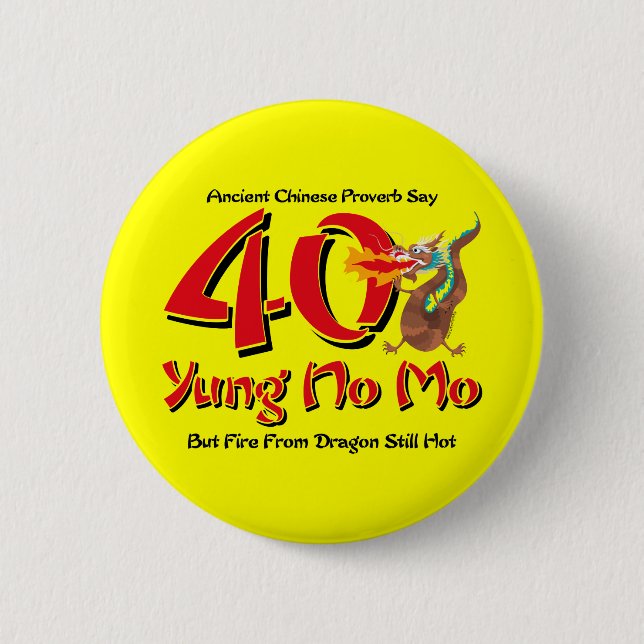 Yung No Mo 40th Birthday 6 Cm Round Badge (Front)