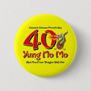 Yung No Mo 40th Birthday 6 Cm Round Badge