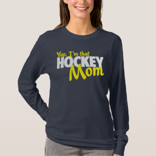 Yup I'm that hockey mum T-Shirt