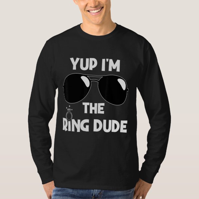 Yup I'm The Ring Dude Ring Bearer Wedding Ring Dud T-Shirt (Front)