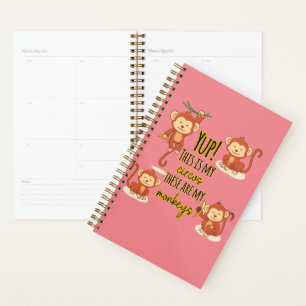 Yup! This is My Circus These Are My Four Monkeys Planner
