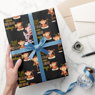 Yup! This is My Circus These Are My Three Monkeys Wrapping Paper