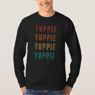 Yuppie  80s Sayings and Words business people T-Shirt
