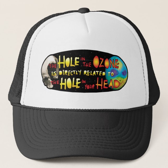 YWNMWR Hole in the Ozone=Hole in Your Head Hat (Front)