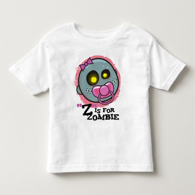 "Z" is for Zombie w/ Pacifier Girls Toddler T-Shir Toddler T-Shirt (Front)