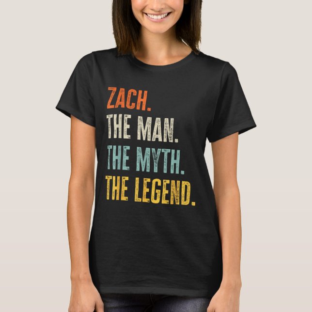 Zach The , Man Myth Legend, Funny Name Zach  T-Shirt (Front)