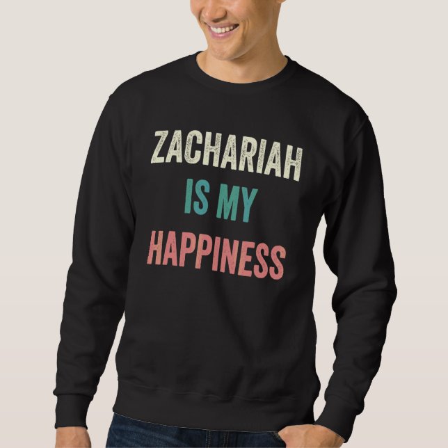 Zachariah Is My Happiness Sweatshirt (Front)