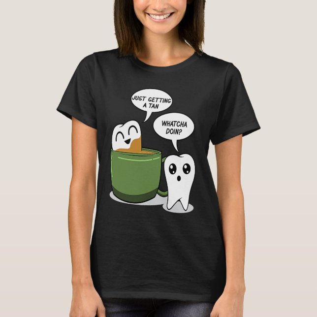 Zahn Bath In Coffee  Dentist Dental Aid T-Shirt (Front)