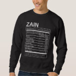 Zain Nutrition Facts Funny Sarcastic Personalised  Sweatshirt<br><div class="desc">Zain Nutrition Facts Funny Sarcastic Personalised Name</div>