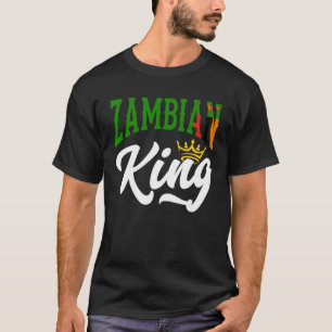 Zambian King Zambian Zambia Zambian Flag T-Shirt