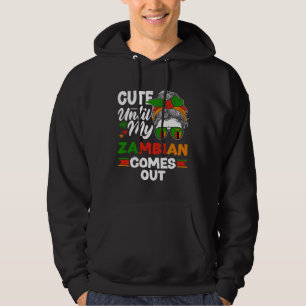 Zambian Zambia Zambian Flag Cute Until My Zambian  Hoodie
