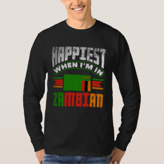 Zambian Zambia Zambian Flag Happiest When Im In Za T-Shirt