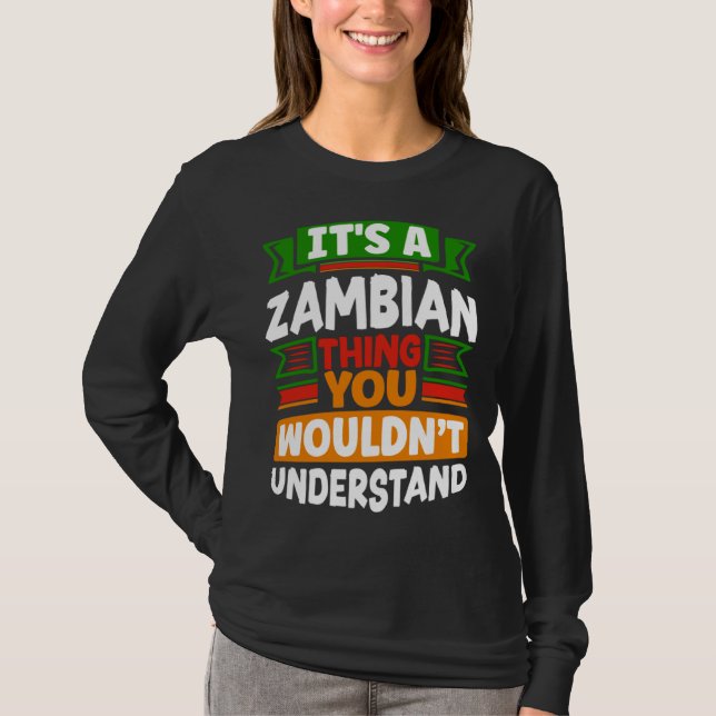 Zambian Zambia Zambian Flag Its A Zambian Thing T-Shirt (Front)