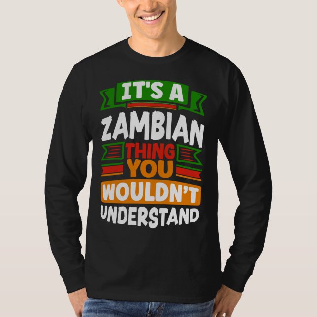 Zambian Zambia Zambian Flag Its A Zambian Thing T-Shirt (Front)
