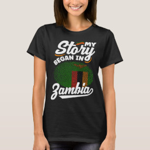 Zambian Zambia Zambian Flag My Story Began In Zamb T-Shirt