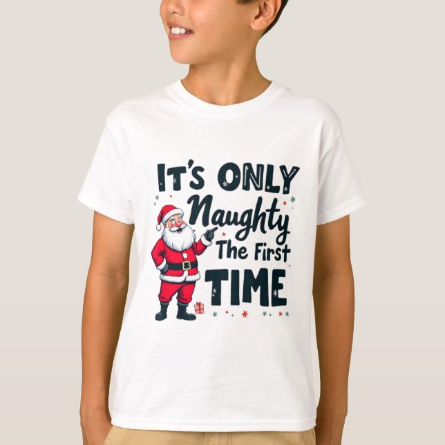 Zany It's Only Naughty The First Time Santa Christ T-Shirt (Front)