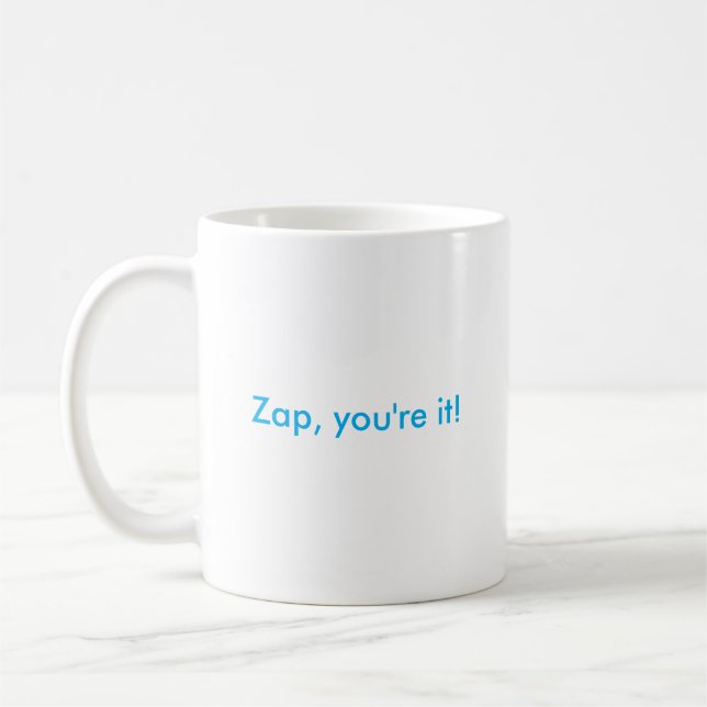 Zap, you're it! mug (Left)