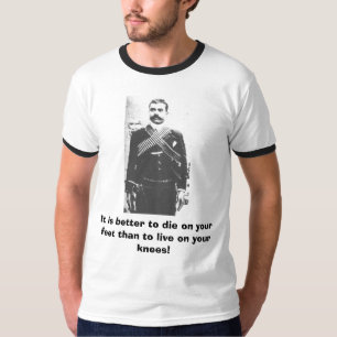 zapata w guns, It is better to die on your feet... T-Shirt