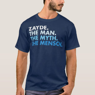 Zayde The Man The Myth The Mensch Cute And Funny T-Shirt
