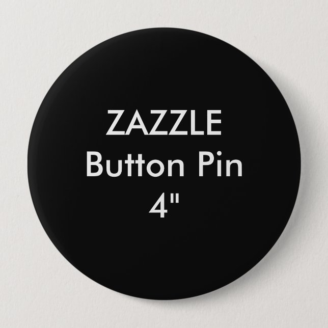 Zazzle Blank Custom 4" Huge Button Pin BLACK (Front)