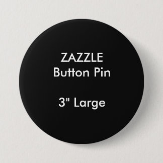 ZAZZLE Custom 3" Large Round Button Pin BLACK