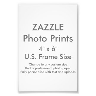 Zazzle Custom 4" x 6" Photo Print (US Frame Size)