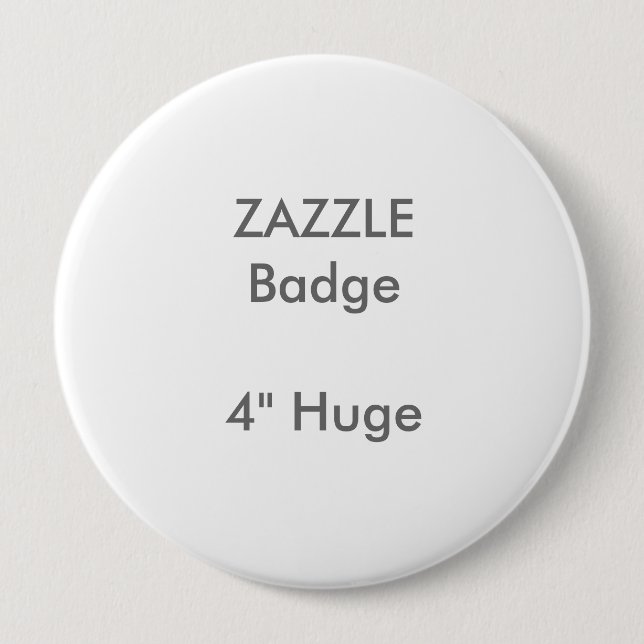 ZAZZLE Custom Printed 4" Huge Round Badge (Front)
