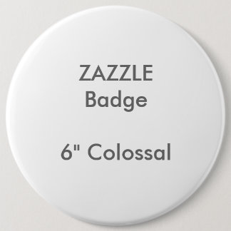 ZAZZLE Custom Printed 6" Colossal Round Badge
