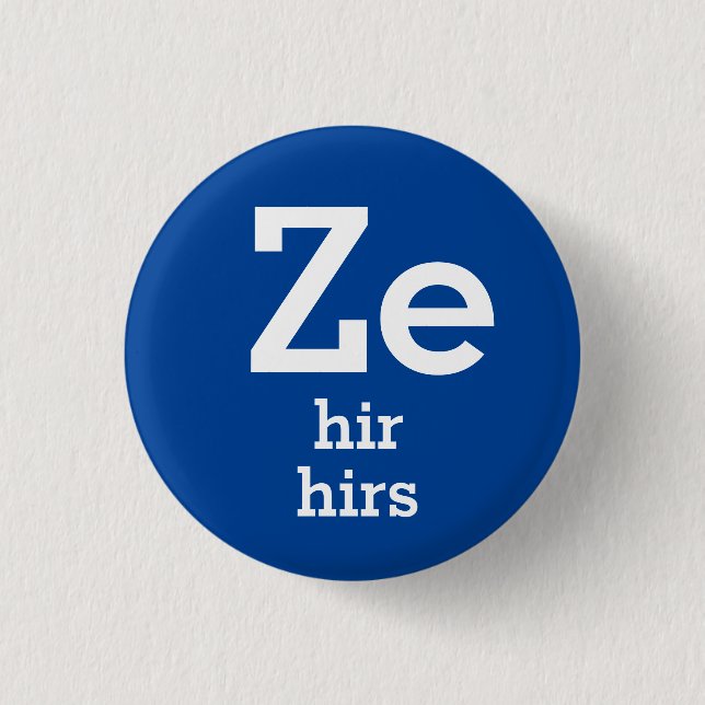 Ze, Hir, Hirs Pronouns Button (Front)