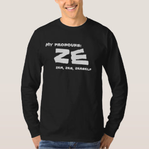 Ze or Custom Pronoun T-Shirt