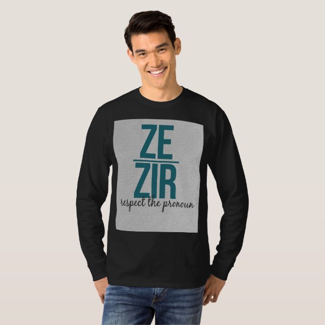 Ze Zir Pronouns Shirt (Front Full)