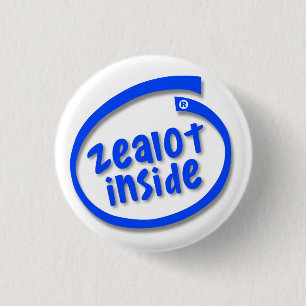 Zealot Inside 3 Cm Round Badge