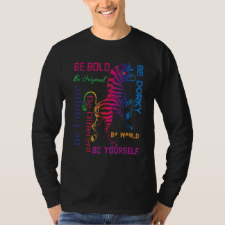Zebra Graphic Be Bold Be Yourself Be Weird Be Uniq T-Shirt
