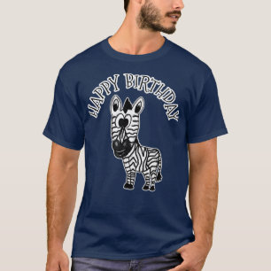 Zebra Happy Birthday Wildlife Safari Animal Lover T-Shirt