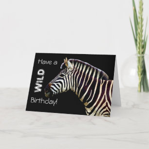 Zebra - Have a WILD Birthday! Card
