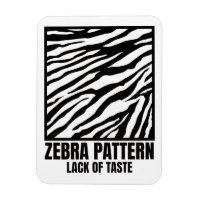 Zebra Pattern Bad Taste Fashion Victim