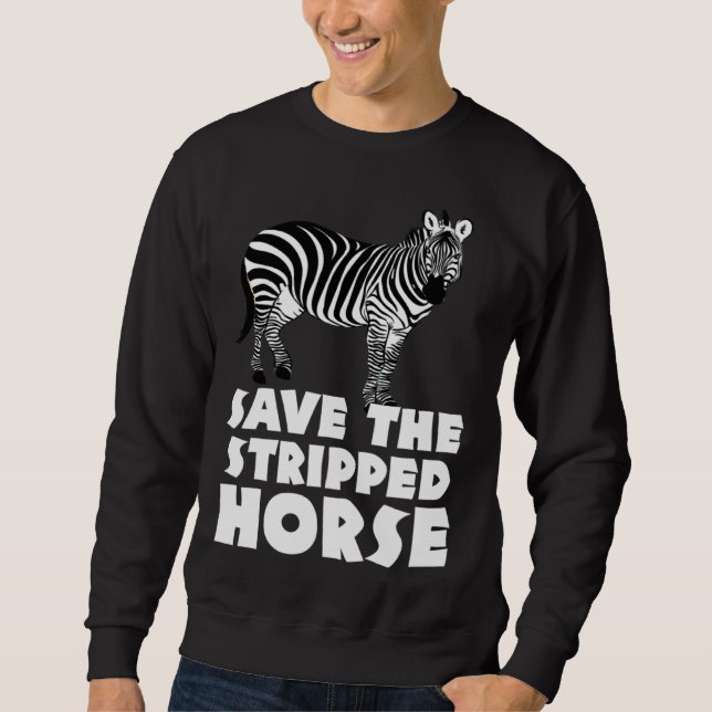 Zebra safari zookeeper  Africa for men women horse Sweatshirt (Front)