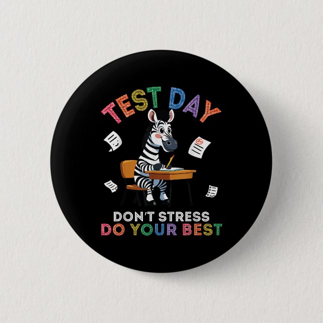 Zebra Student Test Day Dont Stress Do Your Best Su 6 Cm Round Badge (Front)