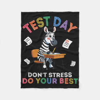 Zebra Student Test Day Dont Stress Do Your Best Su Fleece Blanket