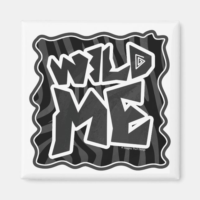 Zebra Wild me Black and Grey Magnet (Front)
