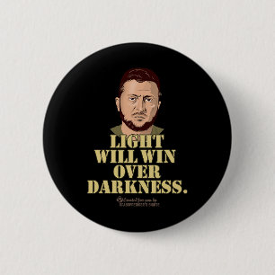 Zelensky Quote Light Will Win Ukrainian President  6 Cm Round Badge
