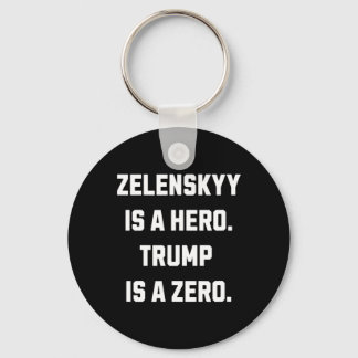 Zelenskyy Is A Hero. Key Ring