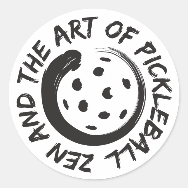 Zen and the art of Pickleball sticker 3" (Front)