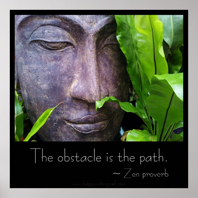 Zen Buddha Obstacle is the Path Poster (Front)