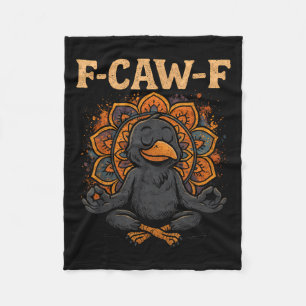 Zen Crow F Caw F Raven Fcawf Funny Meditation Yoga Fleece Blanket