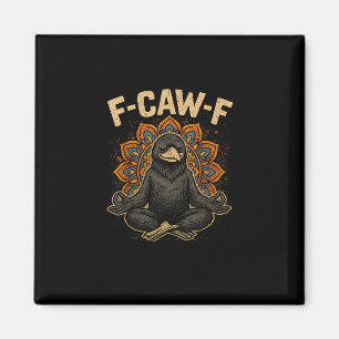 Zen F-Caw-F Crow Yoga Raven F-Caw-F Zen Funny Medi Magnet