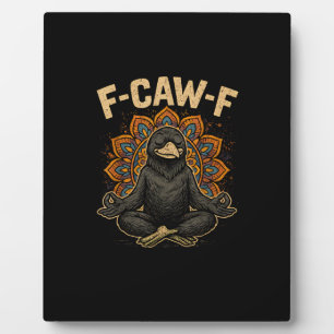 Zen F-Caw-F Crow Yoga Raven F-Caw-F Zen Funny Medi Plaque