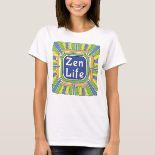 Zen Life for me T-Shirt