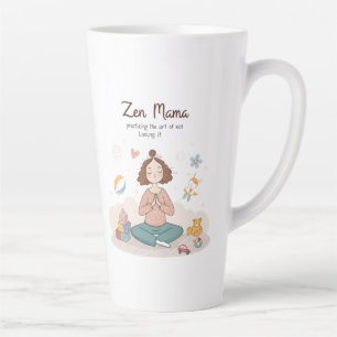 Zen Mama Calm Motherhood Art Latte Mug
